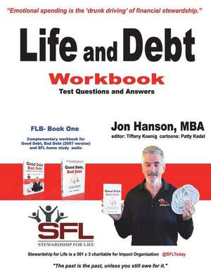 Life and Debt Workbook: Stewardship for Life Financial Literacy Workbook de Jon Hanson