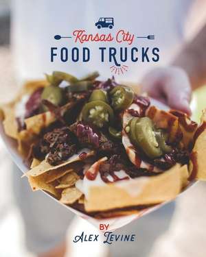 Kansas City Food Trucks de Alex Levine