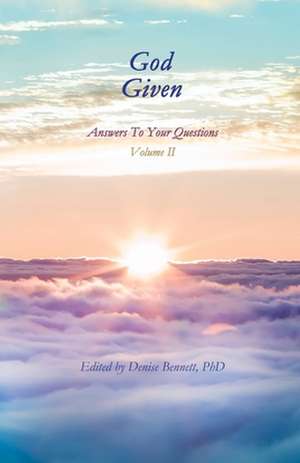 God Given, Volume II: Answers To Your Questions de Denise Bennett