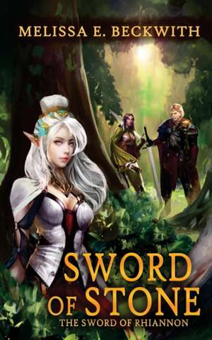 Sword of Stone de Melissa E Beckwith