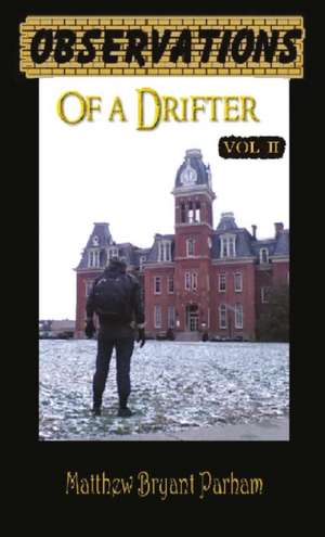 Observations of a Drifter Vol II de Matthew Bryant Parham