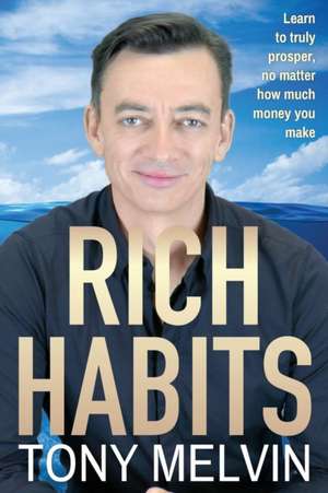 Rich Habits de Tony Melvin