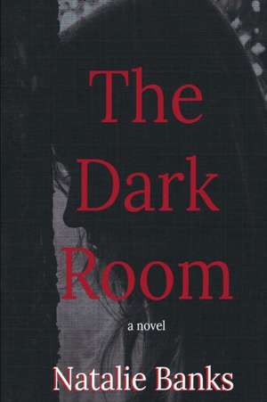 The Dark Room de Natalie Banks