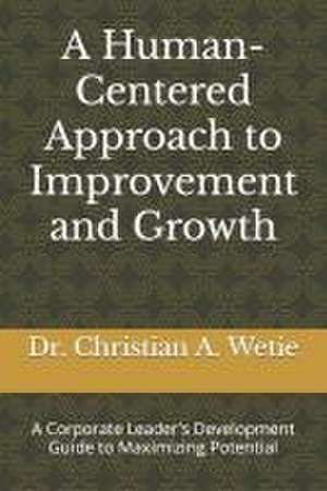 A Human Centered Approach to Improvement and Growth de Christian a Wetie