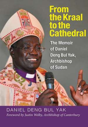 From the Kraal to the Cathedral de Daniel Deng Bul Yak