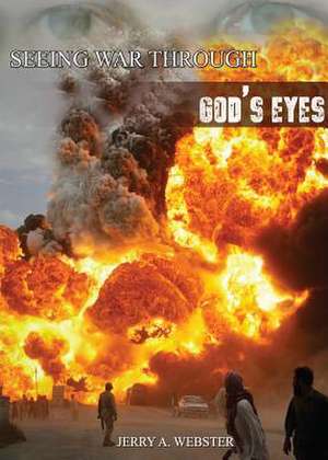 Seeing War Through God's Eyes de Jerry Webster