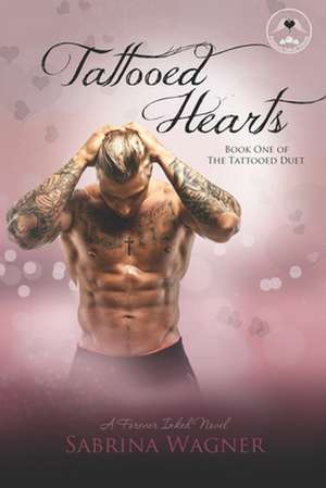 Tattooed Hearts (Tattooed Duet Book 1) de Sabrina Wagner