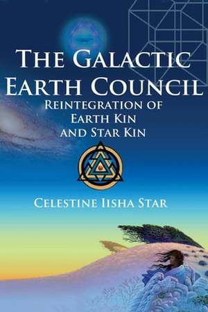 The Galactic Earth Council de Celestine Star