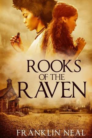 Rooks of the Raven de Franklin Neal