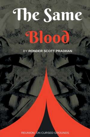 THE SAME BLOOD de Ronder Scott Pradhan