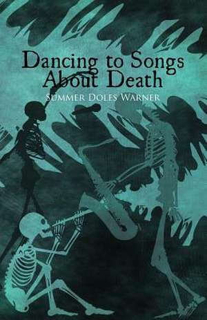 Dancing to Songs About Death de Summer Doles Warner