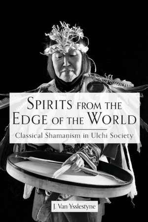 Spirits from the Edge of the World de J van Ysslestyne