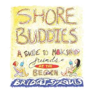 Shore Buddies de Bridget Sprouls