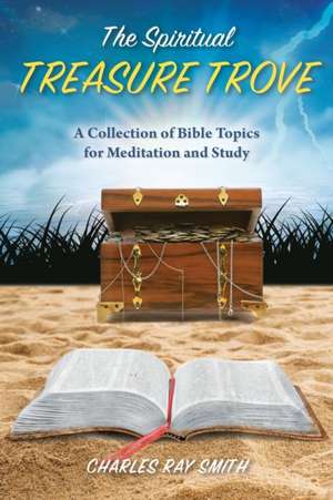 The Spiritual Treasure Trove de Charles Ray Smith