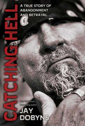 Catching Hell de Jay Dobyns