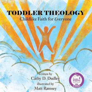 TODDLER THEOLOGY de Cathy D. Dudley