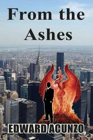 From the Ashes de Edward Acunzo