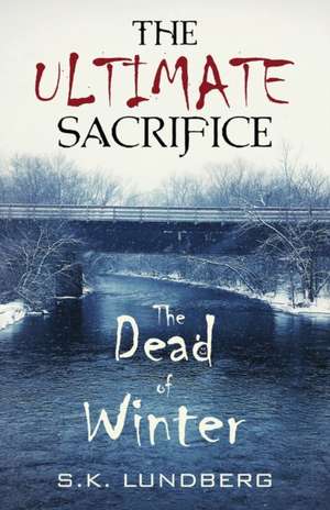 The Ultimate Sacrifice de Sandy K Lundberg