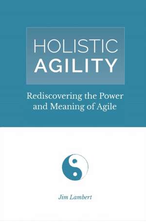 Holistic Agility de Jim Lambert