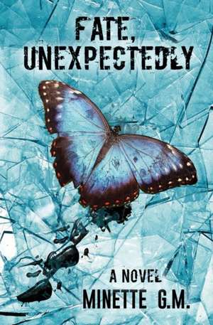 Fate, Unexpectedly de Minette G. M.