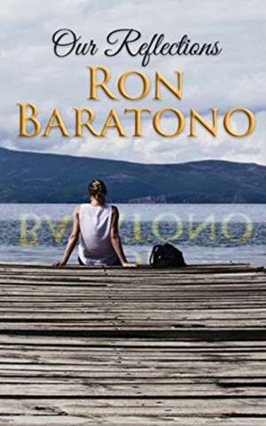 Our Reflections de Ron D Baratono