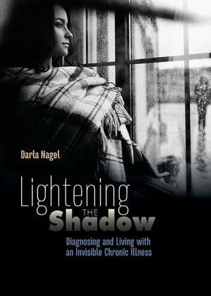 Lightening the Shadow de Darla Nagel