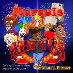 Marquis Goes to the Circus de Mary J. Bryant