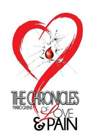 The Chronicles of Love & Pain de Mario Givens