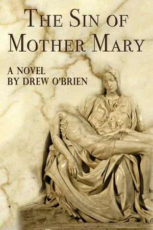 The Sin of Mother Mary de Drew O'Brien