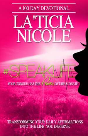 #Speaklife de La'ticia Nicole