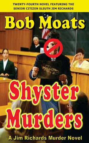 Shyster Murders de Bob Moats