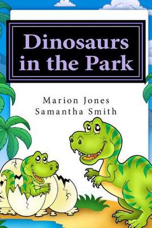 Dinosaurs in the Park de Marion M. Jones