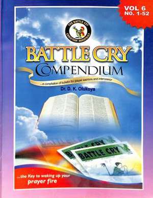 Battle Cry Compendium Volume 6 de Dr D. K. Olukoya