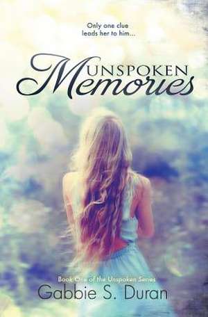 Unspoken Memories de Gabbie S. Duran