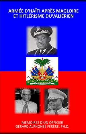 Armee D'Haiti Apres Magloire Et Hitlerisme Duvalierien