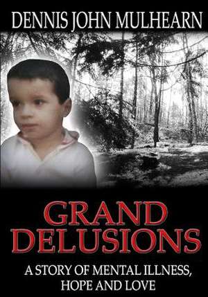 Grand Delusions de Dennis John Mulhearn