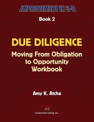 Due Diligence: Moving from Obligation to Opportunity de Amy K. Atcha