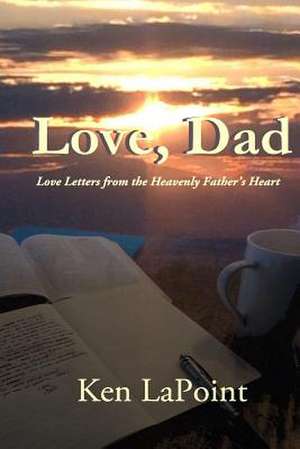 Love, Dad de Ken Lapoint