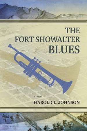 The Fort Showalter Blues de Harold L Johnson