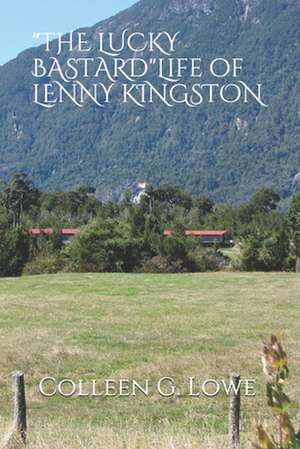 The Lucky Bastard-Life of Lenny Kingston