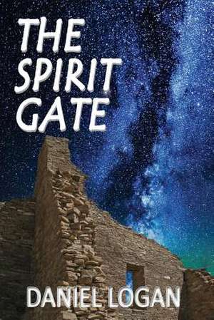 The Spirit Gate de Daniel Logan