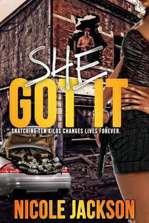 She Got It de MS Nicole R. Jackson