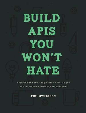 Build APIs You Won't Hate