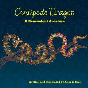 Centipede Dragon de Alice y. Chen