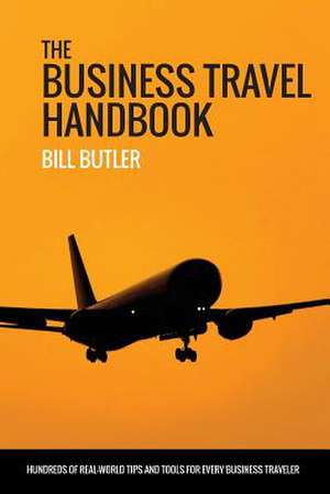 The Business Travel Handbook de Bill Butler