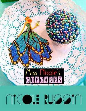 Miss Nicole's Cupcakes de Nicole Russin