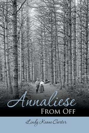 Annaliese from Off: Book One de Lindy Keane Carter