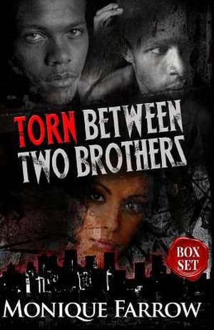 Torn Between Two Brothers de Monique Farrow