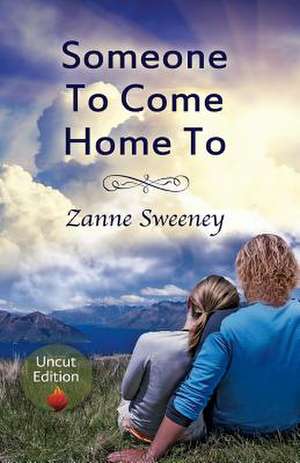 Someone to Come Home to - Uncut de Zanne Sweeney