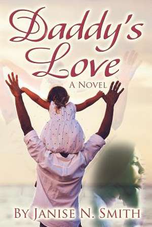 Daddy's Love de Janise N. Smith